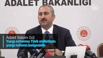 Adalet Bakanı Gül: Yargı reformu Türk milletinin yargı reform belgesidir