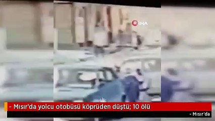 - Mısır'da yolcu otobüsü köprüden düştü: 10 ölü