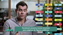 Facebook anuncia novos recursos para páginas de figuras públicas