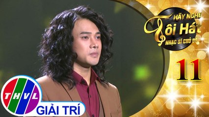 THVL | Hãy nghe tôi hát - Nhạc sĩ chủ đề - Tập 11[2]: Dưới Giàn Hoa Cũ – Tuấn Nghĩa