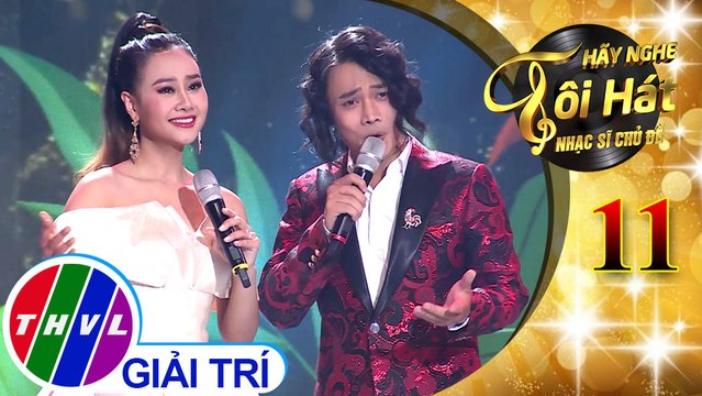 THVL | Hãy nghe tôi hát - Nhạc sĩ chủ đề - Tập 11[5]: Mùa Xuân Đầu Tiên – Tuấn Nghĩa, Hà Thúy Anh