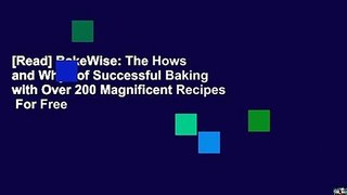 [Read] BakeWise: The Hows and Whys of Successful Baking with Over 200 Magnificent Recipes  For Free