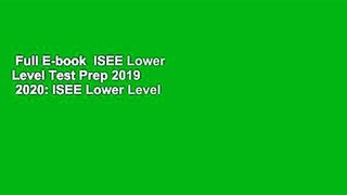 Full E-book  ISEE Lower Level Test Prep 2019   2020: ISEE Lower Level Practice Test Questions and