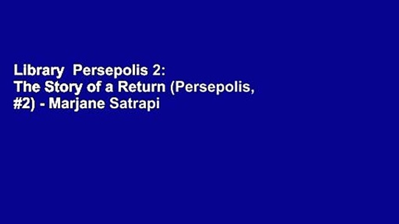 Library  Persepolis 2: The Story of a Return (Persepolis, #2) - Marjane Satrapi