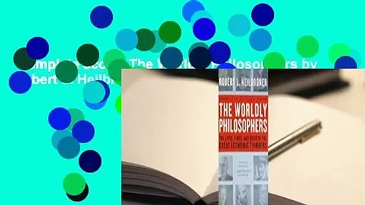 Complete acces  The Worldly Philosophers by Robert L. Heilbroner
