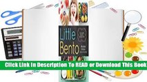 [Read] Little Bento: 32 Irresistible Bento Box Lunches for Kids  For Free