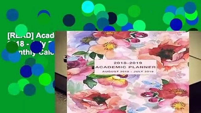 [READ] Academic Planner 2018-2019 August 2018 - July 2019: Daily, Weekly and Monthly Calendar and