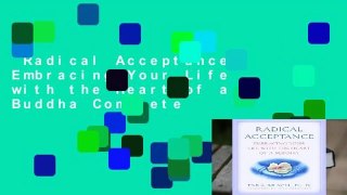 Radical Acceptance: Embracing Your Life with the Heart of a Buddha Complete
