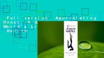Full version  Appreciating Dance: A Guide to the World's Liveliest Art  Review