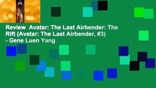 Review  Avatar: The Last Airbender: The Rift (Avatar: The Last Airbender, #3) - Gene Luen Yang