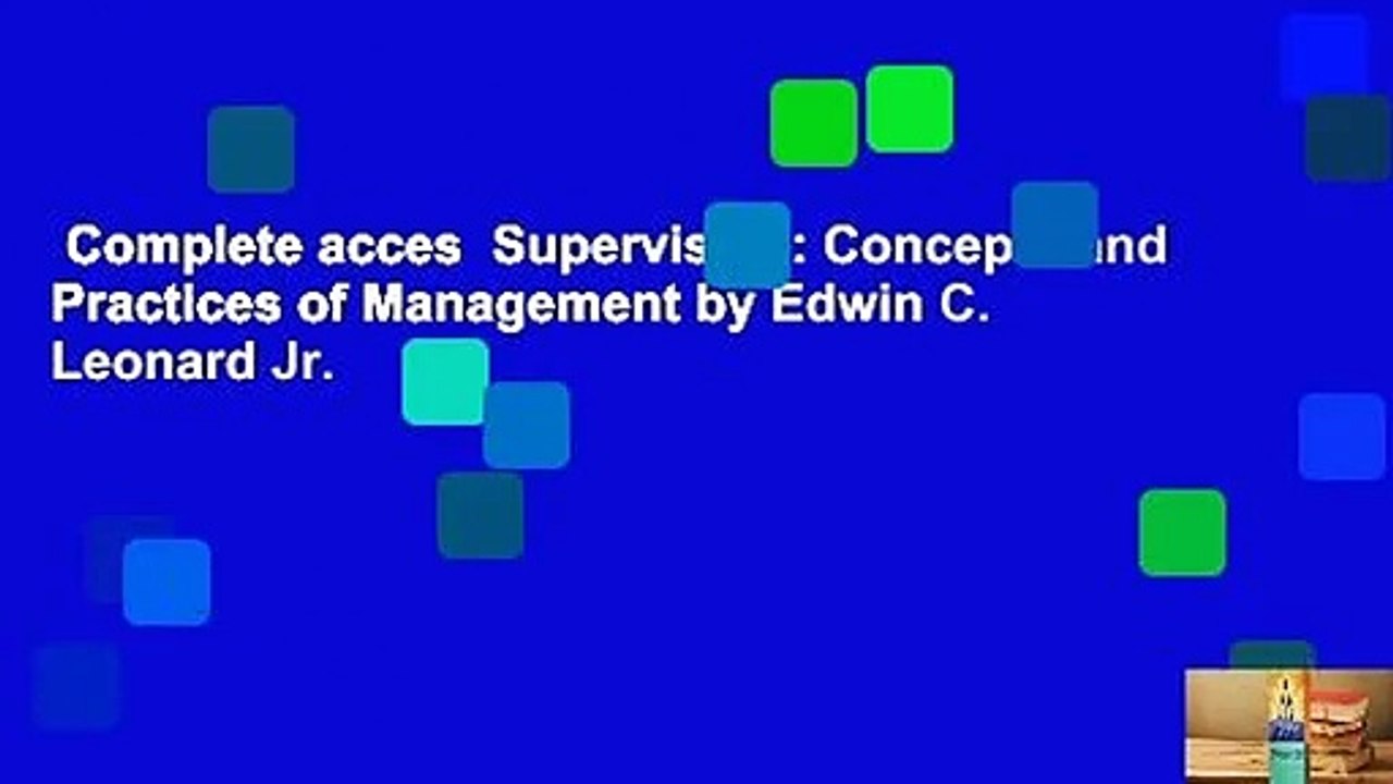 Complete acces  Supervision: Concepts and Practices of Management by Edwin C. Leonard Jr.