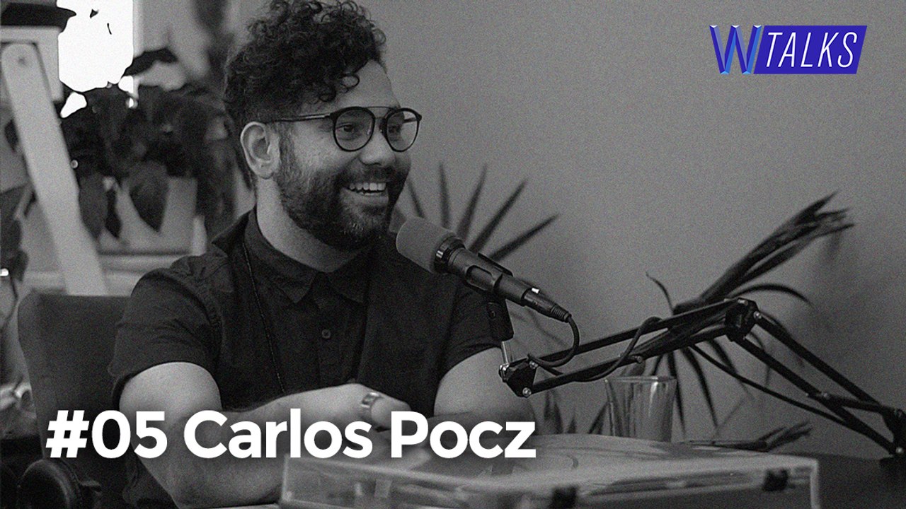 #05 WANZTalks | Carlos Pocz