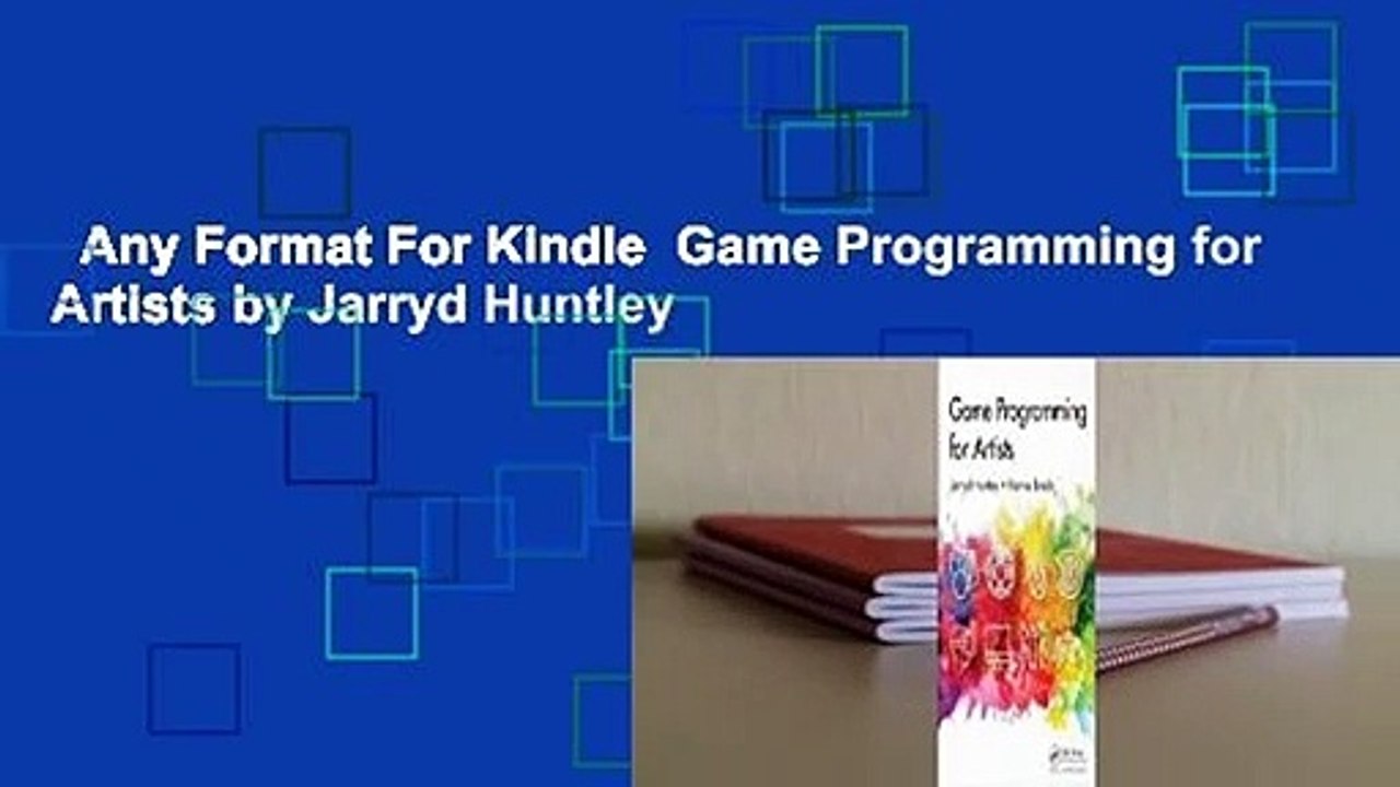 Any Format For Kindle  Game Programming for Artists by Jarryd Huntley
