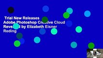 Trial New Releases  Adobe Photoshop Creative Cloud Revealed by Elizabeth Eisner Reding