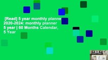 [Read] 5 year monthly planner 2020-2024: monthly planner 5 year | 60 Months Calendar, 5 Year