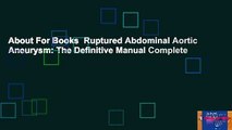 About For Books  Ruptured Abdominal Aortic Aneurysm: The Definitive Manual Complete