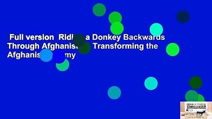 Full version  Riding a Donkey Backwards Through Afghanistan: Transforming the Afghanistan Army