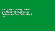 Full E-book  Picking Cotton: Our Memoir of Injustice and Redemption  Best Sellers Rank : #5