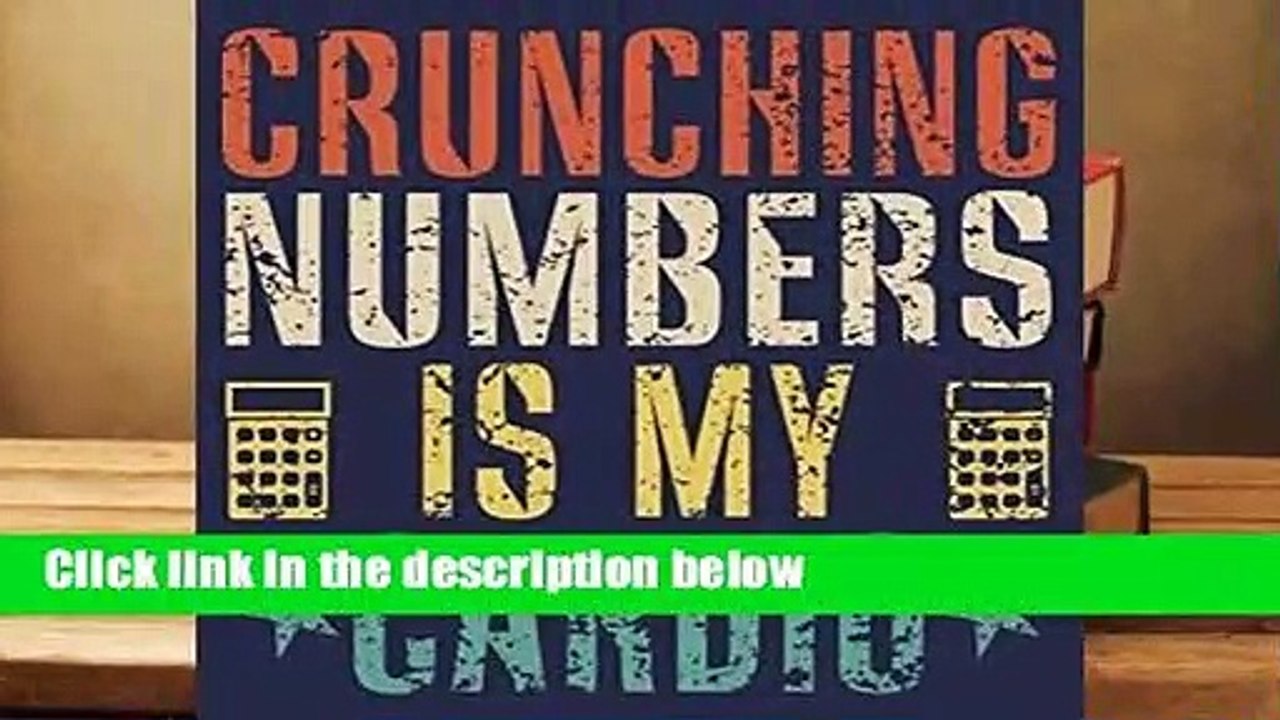 [Read] Crunching Numbers is My Cardio Funny Accountant Gift Journal