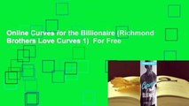Online Curves for the Billionaire (Richmond Brothers Love Curves 1)  For Free