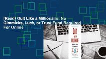 [Read] Quit Like a Millionaire: No Gimmicks, Luck, or Trust Fund Required  For Online
