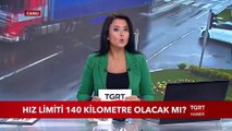 Hız Sınırı 140 Kilometre Olacak Mı?