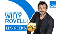 HUMOUR | Les Geeks avec Christophe Beaugrand - L'humeur de Willy Rovelli