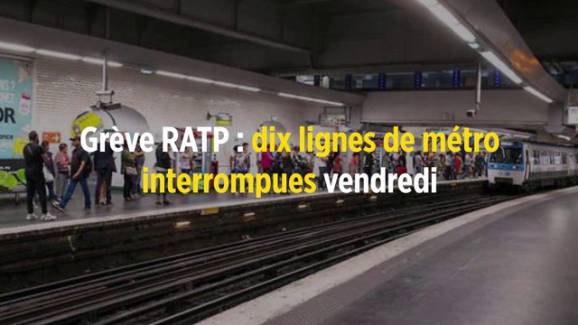 Grève RATP : dix lignes de métro interrompues vendredi