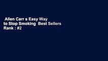 Allen Carr s Easy Way to Stop Smoking  Best Sellers Rank : #2
