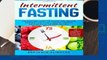 Full E-book  Intermittent Fasting: The beginners guide for weight loss, healing your body and