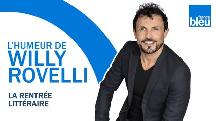 HUMOUR | La rentrée littéraire - L'humeur de Willy Rovelli