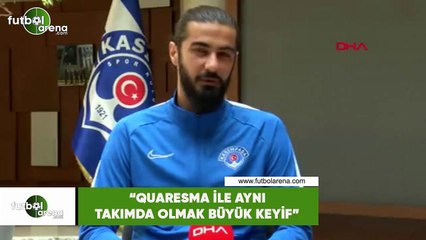 Fatih Öztürk: "Quaresma ile aynı takımda olmak büyük keyif"
