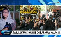 Keluarga Gelar Tahlilan untuk BJ Habibie Malam Ini