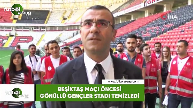 Beşiktaş maçı öncesi gönüllü gençler stadı temizledi