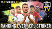 Fan TV | Ranking every Premier League striker from best to worst