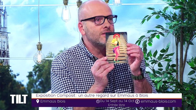 TILT - 12/09/2019 Partie 3 - Exposition Composit : un autre regard sur Emmaüs à Blois