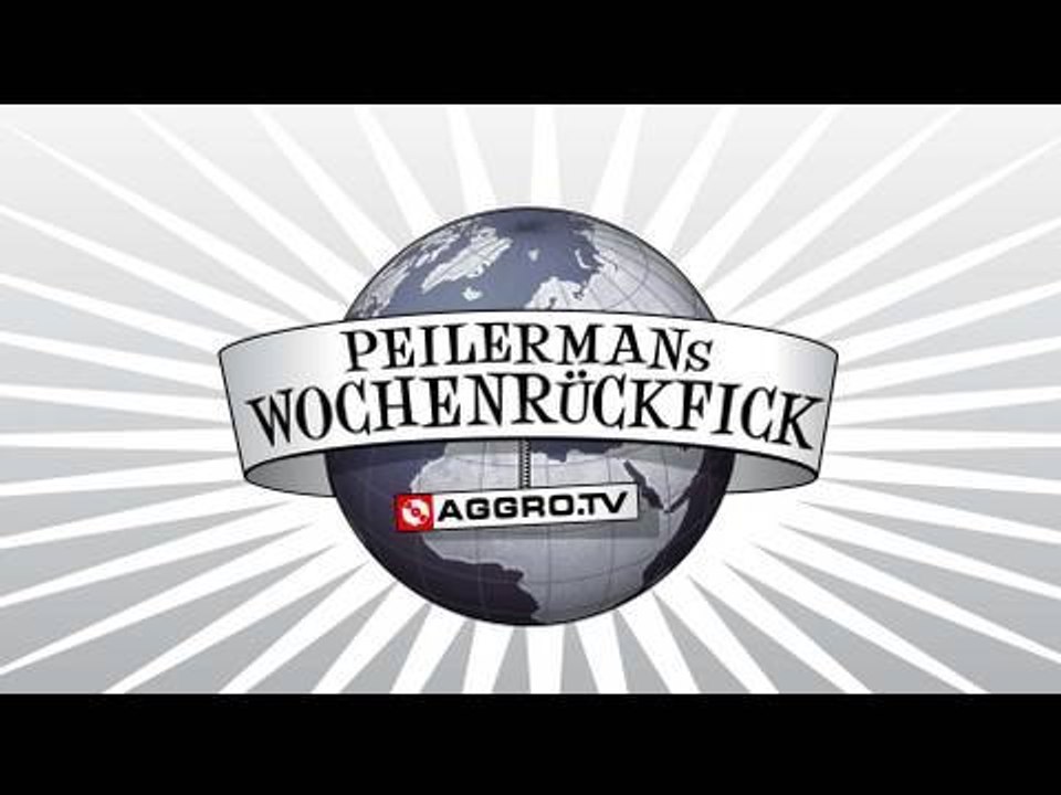 PEILERMAN´S WOCHENRÜCKFICK (OFFICIAL HD VERSION AGGROTV)