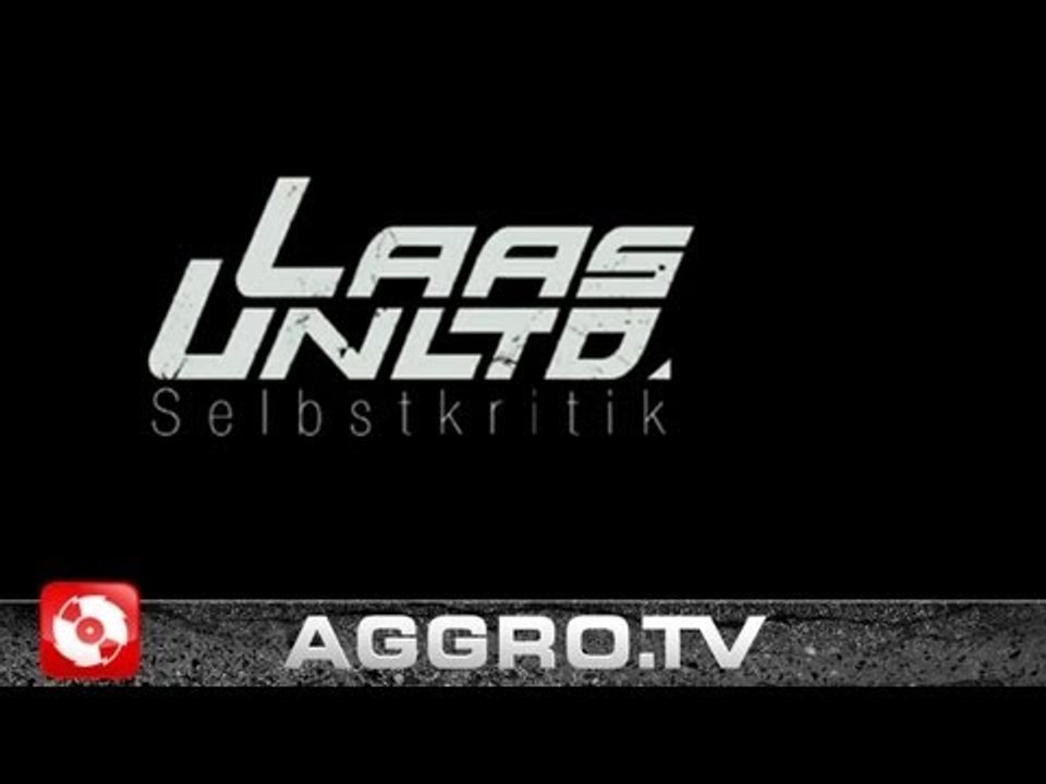 LAAS UNLTD - SELBSTKRITIK (OFFICIAL HD VERSION AGGROTV)