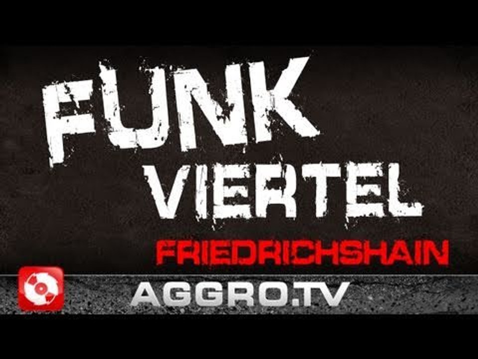 FUNKVIERTEL 'RAP CITY BERLIN DVD2' (OFFICIAL HD VERSION AGGROTV)