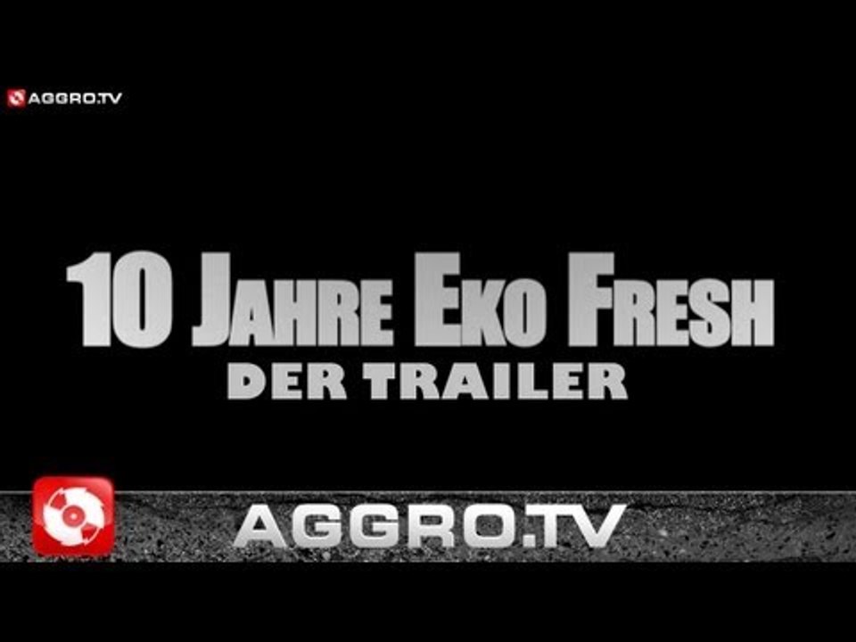 10 JAHRE EKO FRESH - TRAILER (OFFICIAL HD VERSION AGGROTV)