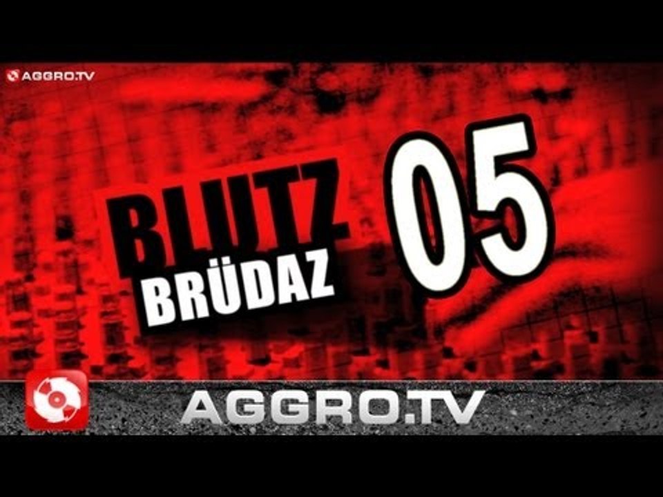 BLUTZBRÜDAZ - 05 - GESA (OFFICIAL HD VERSION AGGROTV)