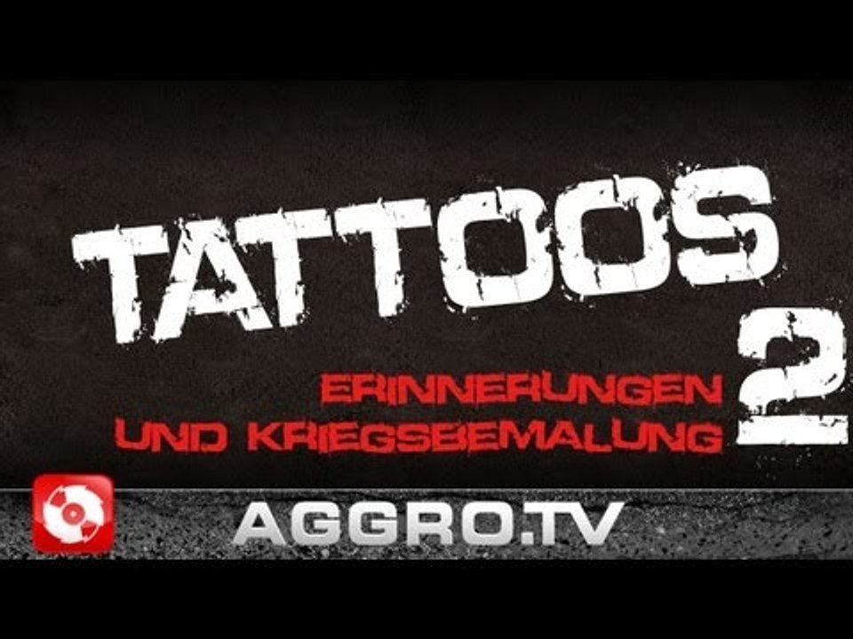 TATTOOS #2 - ERINNERUNG UND KRIEGSBEMALUNG 'RAP CITY BERLIN DVD2' (OFFICIAL HD VERSION AGGROTV)