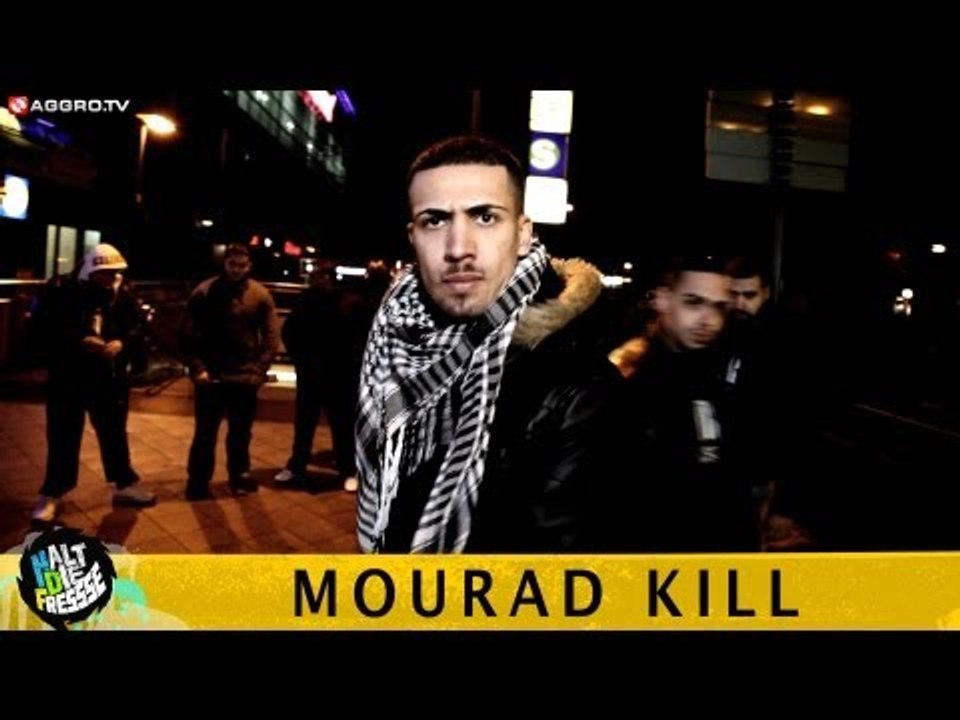 MOURAD KILL HALT DIE FRESSE 04 NR. 189 (OFFICIAL HD VERSION AGGRO TV)