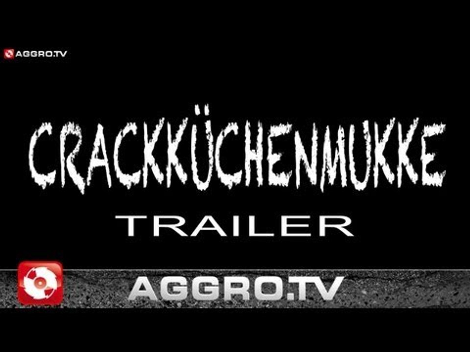 HAFTBEFEHL - CRACKKÜCHENMUKKE TRAILER (OFFICIAL HD VERSION AGGRO TV)