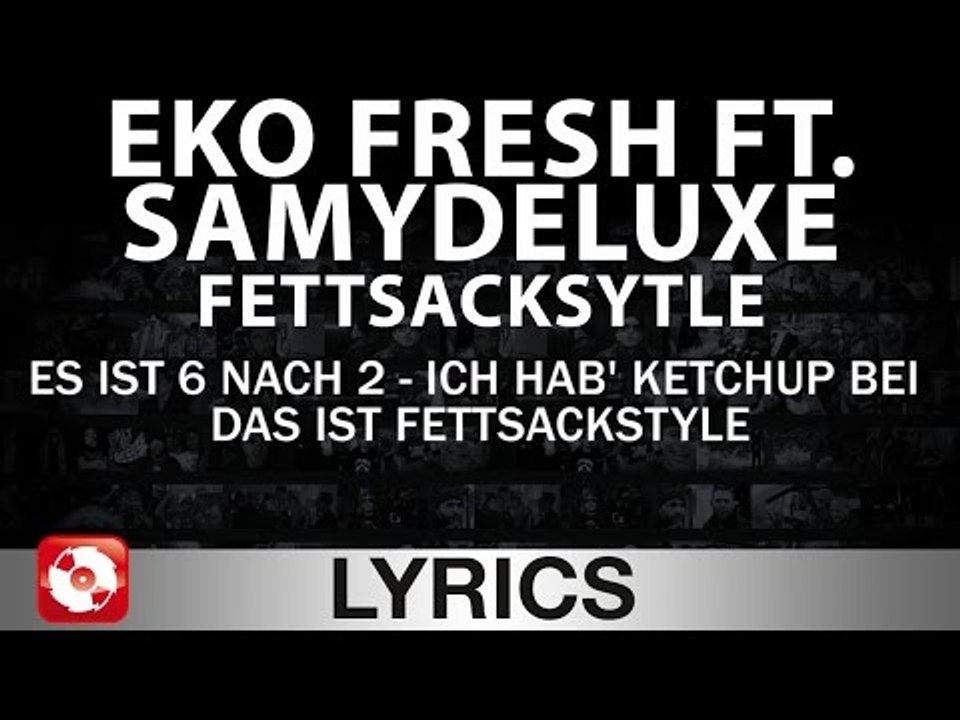EKO FRESH FEAT SAMY DELUXE - FETTSACKSTYLE - AGGROTV LYRICS KARAOKE (OFFICIAL VERSION)