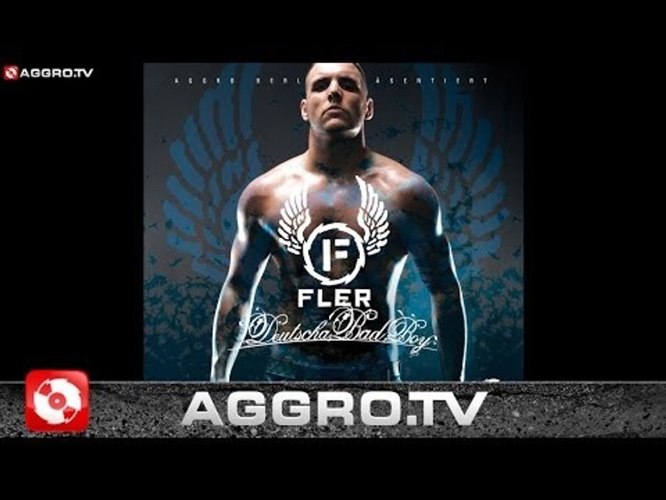FLER - JEDER GEGEN JEDEN - DEUTSCHA BAD BOY - AGGRO BERLIN BONUS TRACKS (OFFICIAL VERSION AGGROTV)