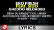 EKO FRESH FEAT. SIDO - GHEDDO RELOADED - AGGROTV LYRICS KARAOKE (OFFICIAL VERSION)