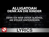 ALLIGATOAH - DENK AN DIE KINDER - AGGROTV LYRICS KARAOKE (OFFICIAL VERSION)