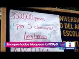 Encapuchados bloquean acceso a la FCPyS | Noticias con Yuriria Sierra