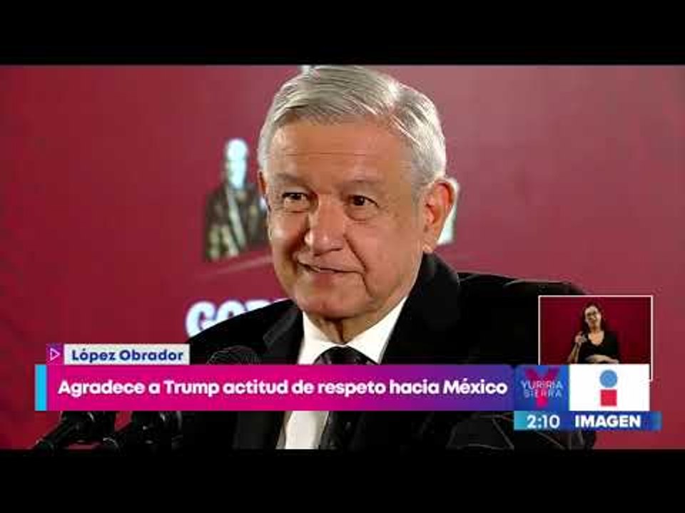 AMLO agradece a Donald Trump actitud de respeto hacia México | Noticias con Yuriria Sierra